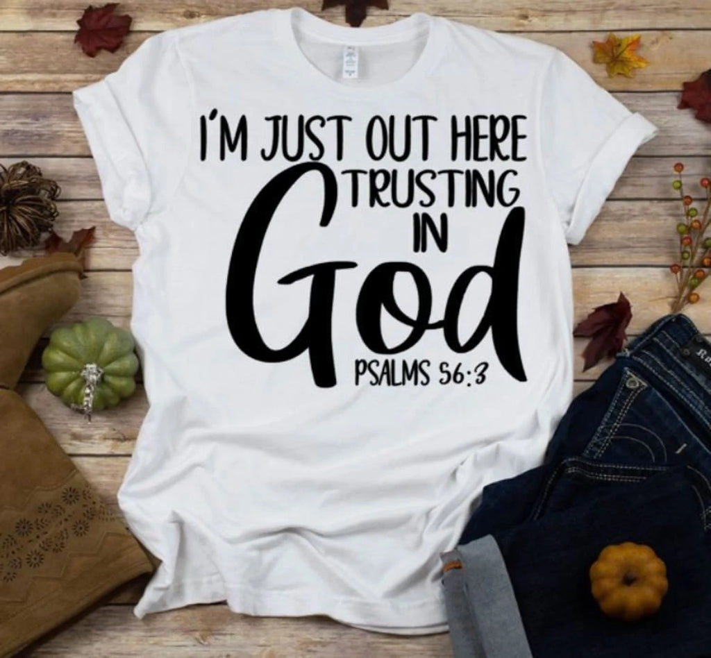 Out here trusting God Tee